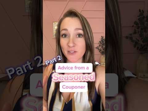 Advice From A Seasoned Couponer! Part 2!