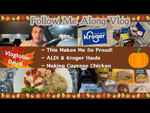 THIS MAKES ME SO PROUD! ~ ALDI AND KROGER GROCERY HAULS ~ MAKING CAPRESE CHICKEN ~ VLOGTOBER DAY 6