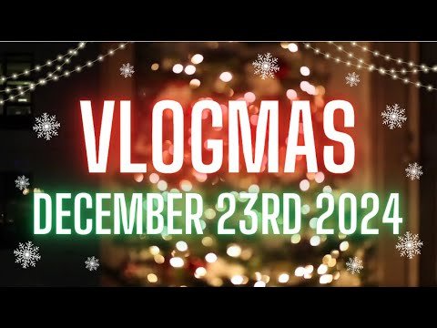 Vlogmas Day 23 || Christmas Vacation || December 23rd 2024