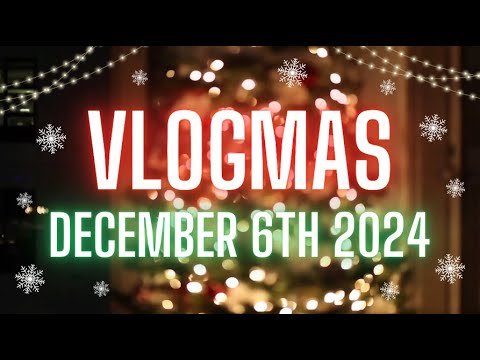 Vlogmas Day 6 || Ready for the Weekend || December 6th 2024