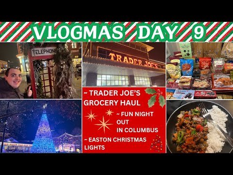 TRADER JOE’S GROCERY HAUL / COOL FINDS ~ FUN NIGHT OUT IN COLUMBUS / EASTON LIGHTS ~ VLOGMAS DAY 9