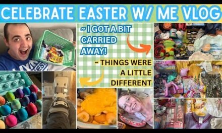 I GOT A BIT CARRIED AWAY! ~ THINGS WERE A LITTLE DIFFERENT ~ CELEBRATE EASTER W/ ME VLOG