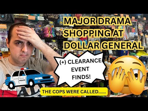 MAJOR DRAMA SHOPPING AT DOLLAR GENERAL ~ THE COPS WERE CALLED! 😳😳😳  ~ CLEARANCE EVENT FINDS!