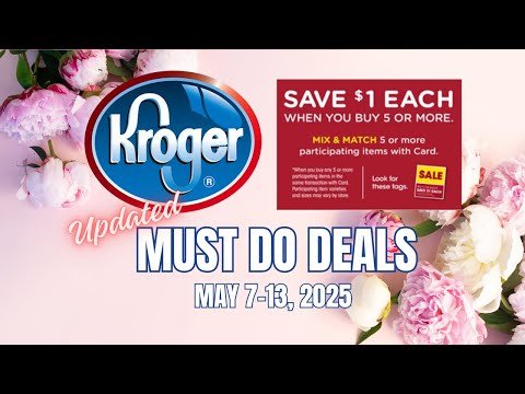 *AWESOME DEALS* Kroger UPDATED Must Do Deals for 5/7-5/13 | MEGA SALE, Weekly Digitals, & MORE