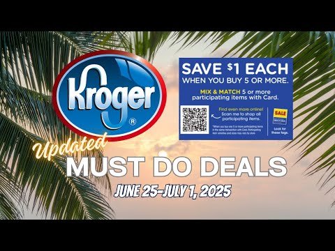 *WOW* Kroger UPDATED Must Do Deals for 6/25-7/1 | MORE MEGA DEALS, Weekly Digitals, & MORE