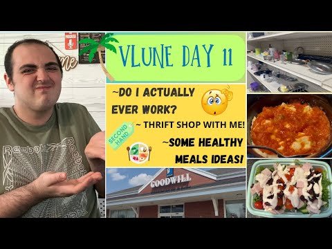 DO I ACTUALLY EVER WORK?!? ~ THRIFT SHOP WITH ME! ~ SOME HEALTHY MEAL IDEAS ~ VLUNE DAY 11