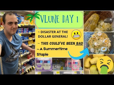 DISASTER AT THE DOLLAR GENERAL! ~ THIS COULD’VE BEEN BAD ~ A SUMMERTIME STAPLE ~ VLUNE DAY 1