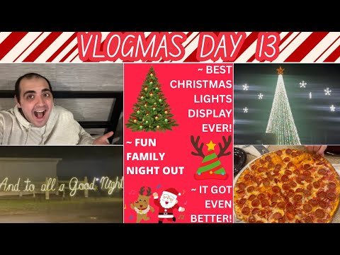 BEST CHRISTMAS LIGHTS DISPLAY EVER! ~ FUN FAMILY NIGHT OUT ~ IT GOT EVEN BETTER! ~ VLOGMAS DAY 13
