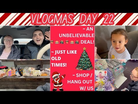 SCORED AN UNBELIEVABLE DEAL ~ JUST LIKE OLD TIMES ~ SHOP / HANG OUT WITH US! ~ VLOGMAS DAY 22