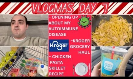 OPENING UP ABOUT MY AUTOIMMUNE DISEASE ~ KROGER GROCERY HAUL ~ EASY CHICKEN PASTA SKILLET ~VLOGMAS 7