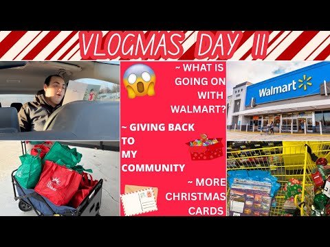 WHAT IS GOING ON WITH WALMART?!? ~ GIVING BACK TO MY COMMUNITY ~ MORE CHRISTMAS CARDS ~ VLOGMAS 11