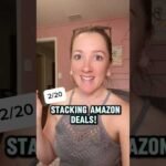 Stacking AMAZON DEALS! 2/20