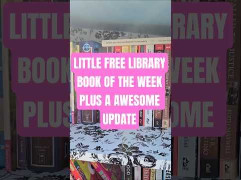 Book of the Week for my Little Free Library plus a little update with what happen earlier