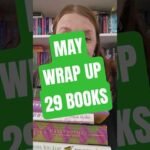 May Wrap Up. I read over 29 Books including 7 ARC’s. 154 Books for 2026.