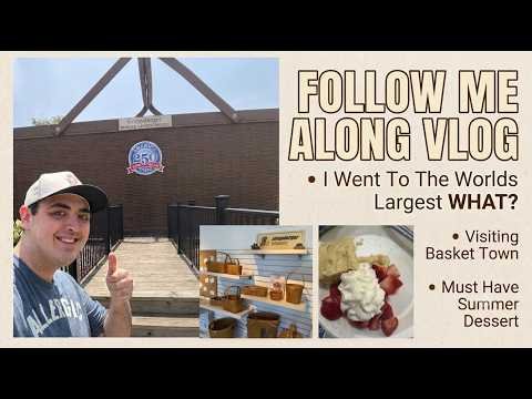 I WENT TO THE WORLD’S LARGEST WHAT? ~ VISITING BASKET TOWN ~ MUST HAVE SUMMER DESSERT VLOG
