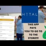 THIS APP PAYS YOU TO GO TO THE STORE!!! ~ HETAL RETAIL APP TUTORIAL / HOW TO USE AND MAKE MONEY!