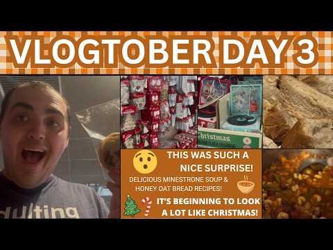 SUCH A NICE SURPRISE ~ MINESTRONE SOUP/ HONEY OAT BREAD RECIPES ~ LOOKS LIKE CHRISTMAS ~ VLOGTOBER 3